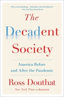 The Decadent Society: How We Became a Victim of Our Own Success 1476785252 Book Cover