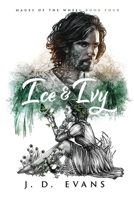 Ice & Ivy (Mages of the Wheel) B0CJ4CR1BW Book Cover