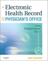 The Electronic Health Record for the Physician's Office: Using Practice Partner v9.3.1 1437700284 Book Cover