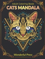 CATS MANDALA: Adult Coloring Book for Cats Lovers / 50 Mandalas to Relieve Stress and to Achieve a Deep Sense of Calm and Well-Being B08RCNWT2B Book Cover