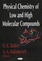 Physical Chemistry of Low and High Molecular Compounds 1594540489 Book Cover