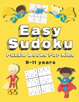 Easy Sudoku Puzzle Books For Kids: 150+ Sudoku Puzzles | Ages 9 - 11 | Large Print B08JLHQMWL Book Cover