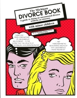 The Michigan Divorce Book with Minor Children 1933272600 Book Cover