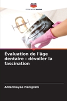 Évaluation de l'âge dentaire : dévoiler la fascination (French Edition) 6208681421 Book Cover