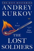 The Lost Soldiers: A Novel (The Kyiv Mysteries, 3) 0063488671 Book Cover