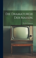 Die Dramaturgie der Massen. 1022317946 Book Cover