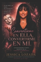Conviertiendome en Ella, Convirtiendome en Mi: En ascenso tras la violencia doméstica (Spanish Edition) B0GT9353M2 Book Cover