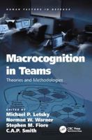 Macrocognition in Teams: Theories and Methodologies 113807635X Book Cover