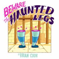 Beware the Haunted Legs 098944130X Book Cover