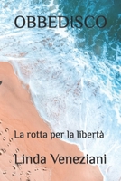 Obbedisco: La rotta per la libertà B0BMSRKBMM Book Cover