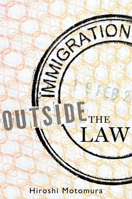 Immigration Outside the Law 0199768439 Book Cover