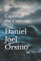 Captivate the Curious: Eager for Insight B0FTMKP82Z Book Cover
