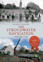 The Stroudwater Navigation Through Time 1848688423 Book Cover