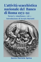 L'attivit� scacchistica nazionale del Banco di Roma 1972-92: Tornei e simultanee, vol. 1 1470951258 Book Cover