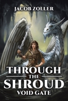 Through the Shroud: Void Gate 1662402511 Book Cover