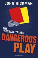 The Football Trials: Dangerous Play (High/Low) 1472944151 Book Cover