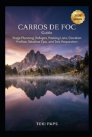 Carros de Foc Guide: Stage Planning, Refuges, Packing Lists, Elevation Profiles, Weather Tips, and Trek Preparation B0H7ZKD8YQ Book Cover