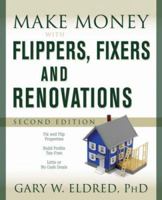 Make Money with Flippers, Fixers, and Renovations (Make Money in Real Estate) 0470183446 Book Cover