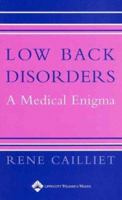 Low Back Disorders: A Medical Enigma 0781744482 Book Cover