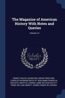 The Magazine of American History With Notes and Queries; Volume 14 1022866443 Book Cover