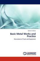 Basic Metal Works and Practice 3659311766 Book Cover