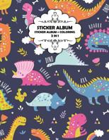 Sticker Album: Sticker Album: 2 in 1, Sticker Book + Coloring Book, 90 blank Pages for Collecting and Coloring, Softcover, Size: 8.5x11, Permanent Paper, Cover: Dinosaur 1798282615 Book Cover