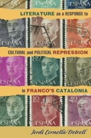 Literature as a Response to Cultural and Political Repression in Franco's Catalonia 1855662019 Book Cover