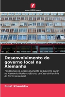 Desenvolvimento do governo local na Alemanha: Tendências no Desenvolvimento do Governo Local na Alemanha Moderna (Estudo de Caso da Renânia do Norte-Vestefália) 6203088323 Book Cover