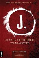 Jesus-Centered Youth Ministry 1470714191 Book Cover
