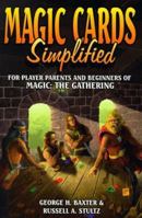 Magic Cards Simplified: For Player Parents and Beginners of Magic - The Gathering 1556225229 Book Cover