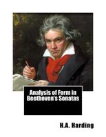 Analysis of Form in Beethoven's Sonatas 1540369773 Book Cover