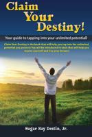 Claim Your Destiny! 132931249X Book Cover
