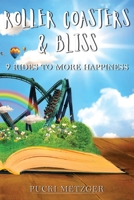 Roller coasters & Bliss: 9 rides to more happiness B08C8Z8PHW Book Cover