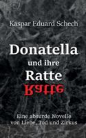 Donatella und ihre Ratte: Eine absurde Novelle von Liebe, Tod und Zirkus 3755773457 Book Cover