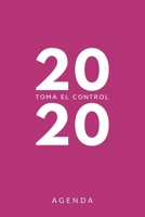 Agenda 2020 Toma el control: Agenda para todo el año 2020, sencilla, planificador mensual y semanal, tapa blanda, color fucsia y blanco (Spanish Edition) 1670895947 Book Cover