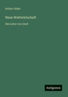 Neue Weltwirtschaft: Die Lehre von Genf 3368429523 Book Cover
