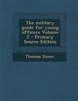 The Military Guide for Young Officers; Volume 2 1293623148 Book Cover