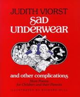 Sad Underwear and Other Complications: More Poems for Children and Their Parents 0689833768 Book Cover