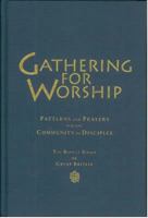 Gathering for Worship: Patterns and Prayers for the Community of Disciples 1853116254 Book Cover