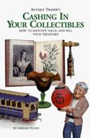 Antique Trader's Cashing in Your Collectibles 1582210039 Book Cover