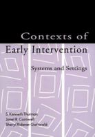 Contexts of Early Intervention: Systems and Settings 1557662606 Book Cover