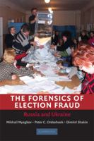 The Forensics of Election Fraud: Russia and Ukraine 0521748364 Book Cover