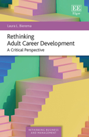 Rethinking Adult Career Development: A Critical Perspective (Rethinking Business and Management series) 1035373998 Book Cover
