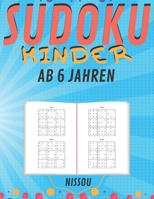 Sudoku Kinder AB 6 JAHREN: 200 Sudoku-Rätsel - Gezielt Merkfähigkeit und logisches Denken verbessern 9x9 (21.59 x 27.94 ) - für Mädchen und Junge B08F6CG58P Book Cover