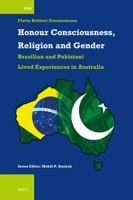 Honour Consciousness, Religion and Gender: Brazilian and Pakistani Lived Experiences in Australia (International Comparative Social Studies) 9004711236 Book Cover