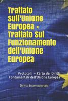 Trattato sull'Unione Europea + Trattato Sul Funzionamento dell'Unione Europea: Protocolli + Carta dei Diritti Fondamentali dell'Unione Europea 108218098X Book Cover