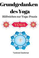 Grundgedanken Des Yoga: Hilfreiches Zur Yoga-Praxis 1539323277 Book Cover