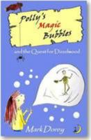 Polly's Magic Bubbles and the Quest for Dizzelwood 099276212X Book Cover