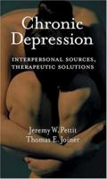 Chronic Depression: Interpersonal Sources, Therapeutic Solutions 1591473063 Book Cover