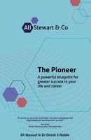 The Pioneer: A Powerful Blueprint for Greater Success in Your Life and Career 1781338760 Book Cover